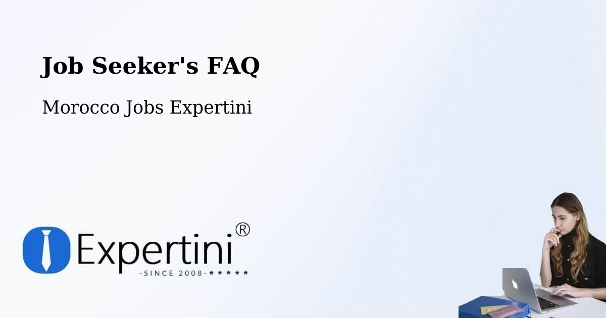 Job Seeker FAQ – Reggada - Morocco Jobs Expertini
