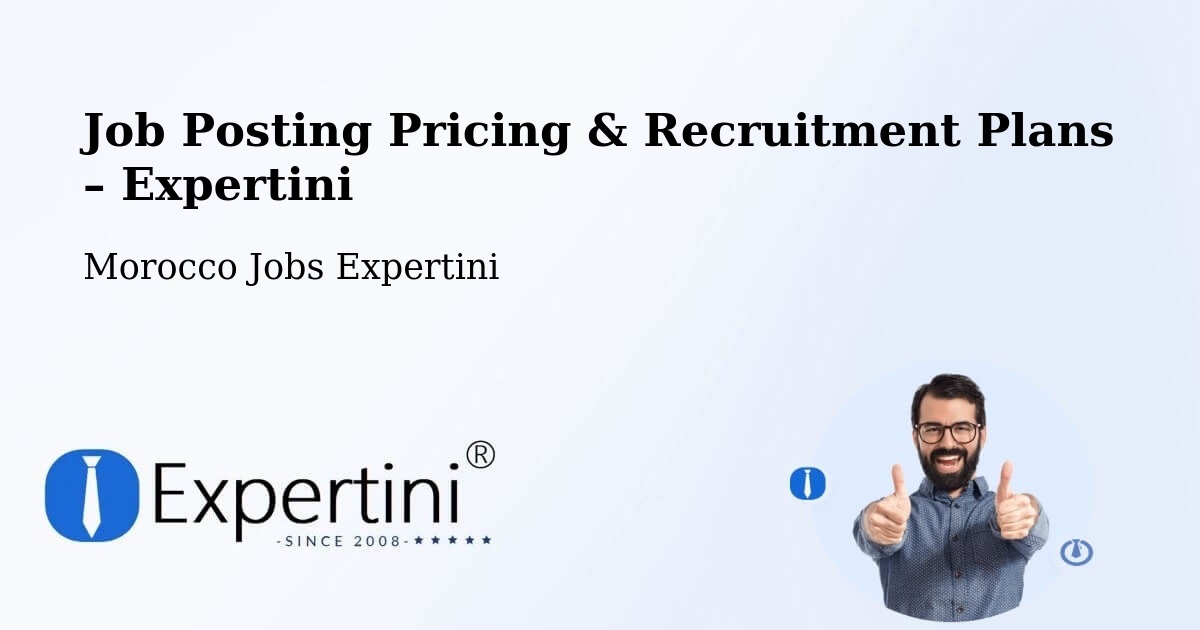Job Posting Pricing & Recruitment Plans – Reggada - Reggada, Morocco Jobs Expertini